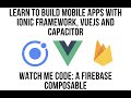 Watch Me Code: Ionic VueJS -  Firebase Composable Introduction with Ionic Framework