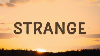 Celeste - Strange (Lyrics) | I am still me you are still you