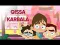 Qissa e Karbala | Islamic Animated Latmiya/Noha For Kids 👋🏽 | SabeelToons