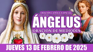 Ángelus de Hoy JUEVES 13 DE FEBRERO DE 2025 ORACIÓN DE MEDIODÍA