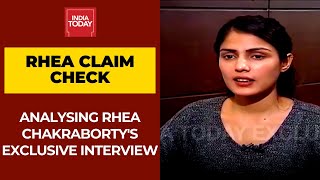 Rhea Claim Check: Analysis Of Rhea Chakraborty's Exclusive Interview To India Today