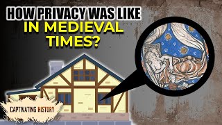 Privacy In Medieval Times Explained In 11 Minutes