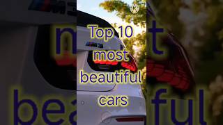 Top10 most beautiful cars🥰🥰🥰#shorts #ytshorts #trending #short #youtubeshorts