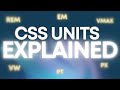 CSS Units Explained in 10 Minutes