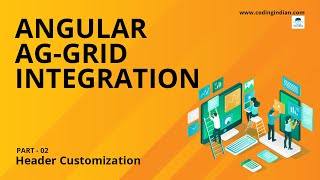 Angular 13 | Ag-Grid Integration | 02 |How to Customize Headers | codingindian.com