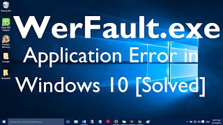 Fix: "WerFault exe Application Error in Windows 10 and Windows 11"