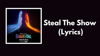Lauv - Steal The Show (From "Elemental") (Lyrics)