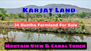 Mountain view Canal touch 34 guntha Agriculture land for sale in Karjat.