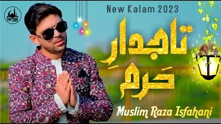 Best new Kalam | Tajdare e Haram | Muslim Raza Isfahani | Tip Top Islamic