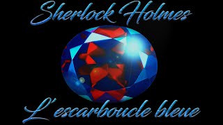 Livre audio vivant 🎧 L'escarboucle bleue 🎧 Sherlock Holmes
