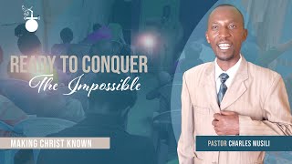 Ready to Conquer - The Impossible || Pst. Charles || Shammah Gospel Church