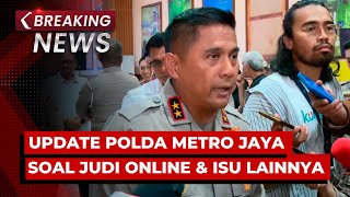 BREAKING NEWS - Update Polda Metro Jaya soal Judi Online dan Isu Lainnya