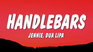 JENNIE & Dua Lipa - Handlebars (Lyrics)