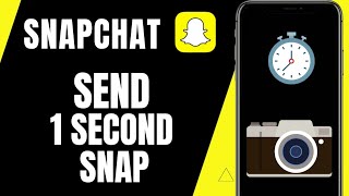 How To Send One Second Snap On Snapchat