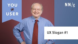 You ≠ User (UX Slogan #1)