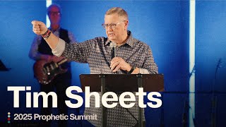 Tim Sheets | 2025 Prophetic Summit