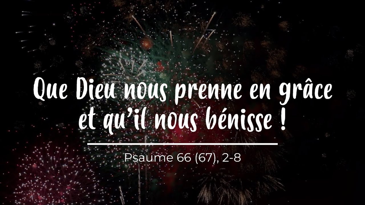 Que Dieu Nous Prenne En Grâce Et Qu Il Nous Bénisse Psaume 66 1er