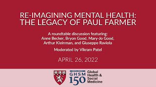 Re-imagining Mental Health: The Legacy of Paul Farmer