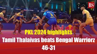 PKL 2024 highlights | Tamil Thalaivas beats Bengal Warriorz  46-31 | Pro kabaddi league