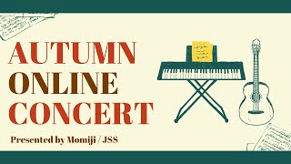 【JSS/Momiji Online Concert】秋のオンラインコンサート2024/2024 Autumn Online Concert 2024-10-23