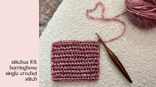 Stitches 101: The Herringbone Single Crochet Stitch