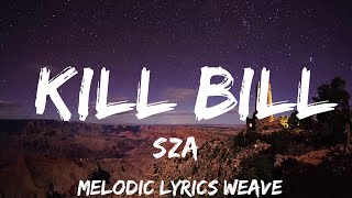 25mins |  SZA - Kill Bill (Lyrics)  | Best Vibe Music