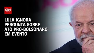 Lula ignora pergunta sobre ato pró-Bolsonaro em evento | CNN PRIME TIME