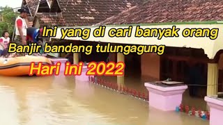 Banjir Bandang di Tulungagung Terbaru Hari ini 2022