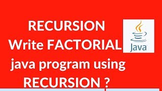 #21 : Factorial using recursion in java || Interview programming questions