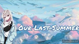 Our Last Summer | Amanda Seyfried, Meryl Streep,  Pierce Brosnan.... | Nightcore