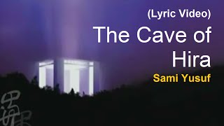 Sami Yusuf - The Cave of Hira (Lyric Video)