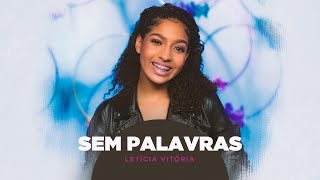 Letícia Vitória | Sem Palavras #MKNetwork