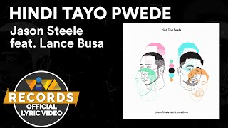 Hindi Tayo Pwede - Jason Steele feat. Lance Busa (Official Lyric Video)