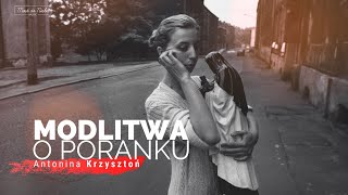 Modlitwa o poranku - Antonina Krzysztoń (OFFICIAL VIDEO) - Nadzieja na Moście do Nieba