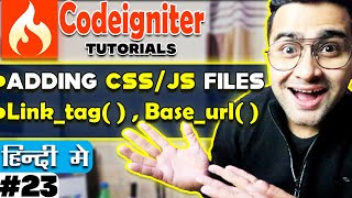Codeigniter Mini Project Tutorial in Hindi/Urdu ( Adding CSS/JS files) | Link_tag() | Base_url()