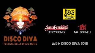 DISCO DIVA 2018: Santa Esmeralda/ Leroy Gomez & Traks/Aax Donnell live with Joe Vinyle DJ