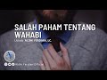 Salah Paham Tentang Wahabi - Ustadz Aldhi Ferdian, Lc.