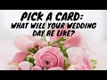 Pick a Card: What Will Your Wedding Day Be Like?