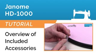 Janome HD-1000 Tutorial - Overview of Included Accessories