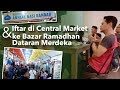 Buka puasa di Central Market + Bazar Ramadhan Dataran Merdeka