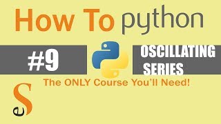 # 9 Oscillating Series | While Loop | Python For Beginners |Looping Statements In Python