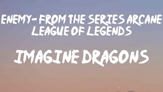 Imagine Dragons - Enemy (with JID) - from the series Arcane League of Legends (Lyrics) | Everybody