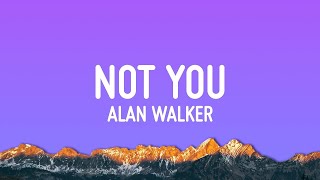 Alan Walker - Not You (Lyrics) ft. Emma Steinbakken  | 25mins Best vibe music