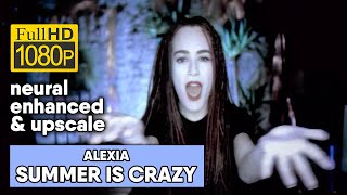 Alexia - Summer Is Crazy (1080/50 neural enhanced & upscale)