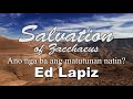 The Salvation of Zacchaeus   Pastor Ed Lapiz