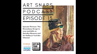 Art Snaps Ep 13: The Bloomsbury Group