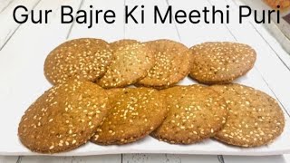 Gur Bajre Ki Meethi Puri Recipe. Meethi Puri is full of Calcium, Iron and Protein. Millet Recipe