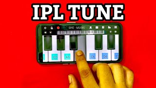 iPL Tune on Mobile Piano + iPL Ringtone Theme Music Song Bgm walkband Perfect Piano tutorial