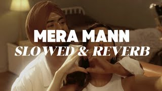 Mera Mann (slowed + reverb)- Juss