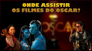 ONDE ASSISTIR OS FILMES DO OSCAR 2023